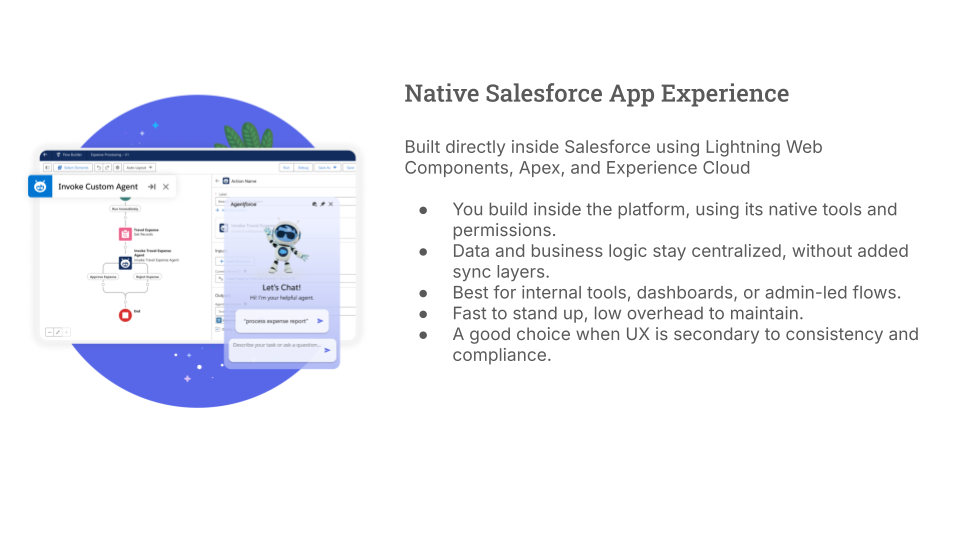 A slide titled Native Salesforce App Experience shows a diagram of a Salesforce interface and a chat window. Bullet points describe benefits like centralized data, easy setup, and suitability for internal tools.